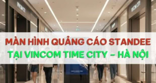 Màn hình quảng cáo standee tại Vincom Time City