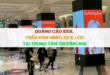 Quảng cáo idol trên màn hình LED & LCD tại trung tâm thương mại là gì