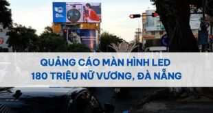 - Quảng Cáo Màn Hình Led 180 Triệu Nữ Vương, Đà Nẵng