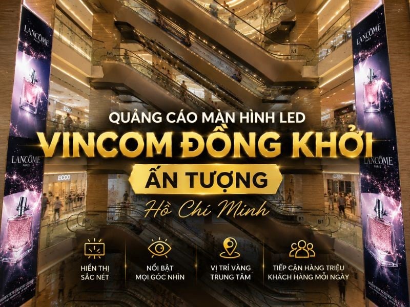 Quảng cáo tại bộ đôi màn hình led Vincom Đồng Khởi