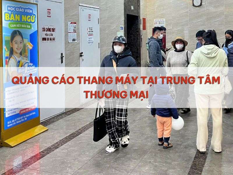 Quảng cáo thang máy tại TTTM - Quảng Cáo Thang Máy Tại Trung Tâm Thương Mại Quảng cáo thang máy tại TTTM