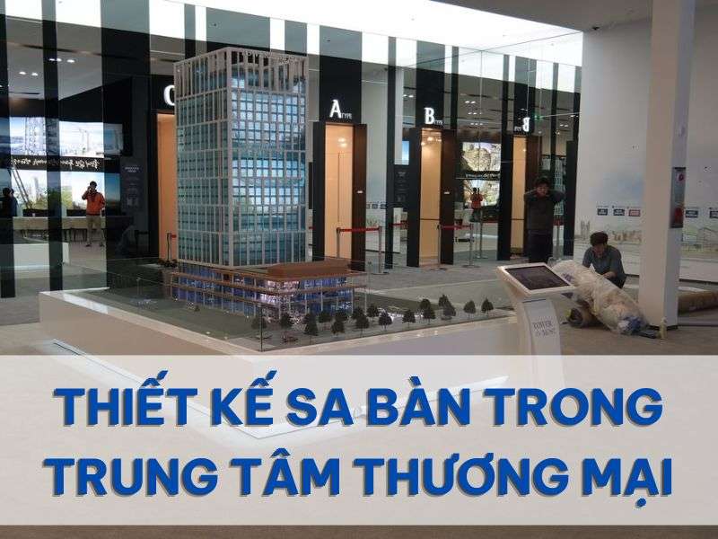 Sa bàn trong trung tâm thương mại. - Thiết Kế Sa Bàn Trong Trung Tâm Thương Mại Sa bàn trong trung tâm thương mại.