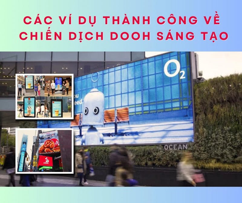 - Các Ví Dụ Thành Công Về Chiến Dịch DOOH Sáng Tạo