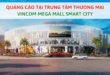 Quảng cáo TTTM Vincom Mega Mall Smart City