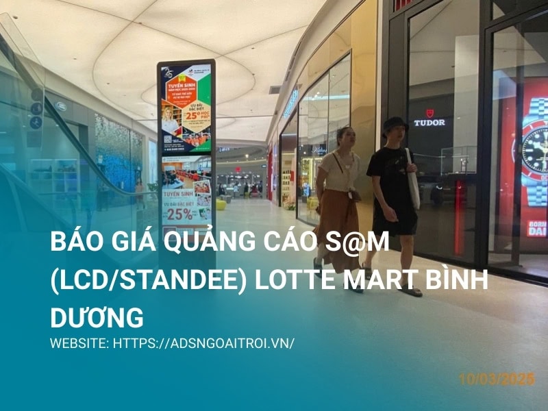 - Quảng cáo S@M (LCD/Standee) Lotte Mart Bình Dương