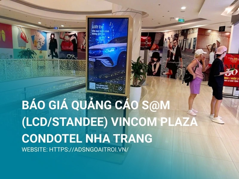Báo giá quảng cáo S@M (LCD/Standee) Vincom Plaza Condotel Nha Trang