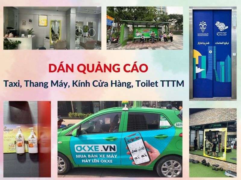 Dán quảng cáo taxi, thang máy, kính cửa hàng, toilet TTTM đẹp