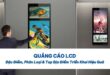 Quảng cáo lcd - Quảng Cáo LCD: Đặc Điểm, Phân Loại & Top Địa Điểm Triển Khai Hiệu Quả Quảng cáo lcd