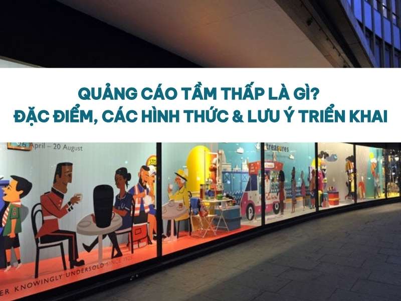 Quảng cáo tầm thấp là gì?