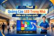 Cho thuê quảng cáo led trong nhà trọn gói
