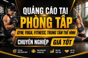 Quảng cáo tại phòng tập gym, yoga, fitness, trung tâm thể hình