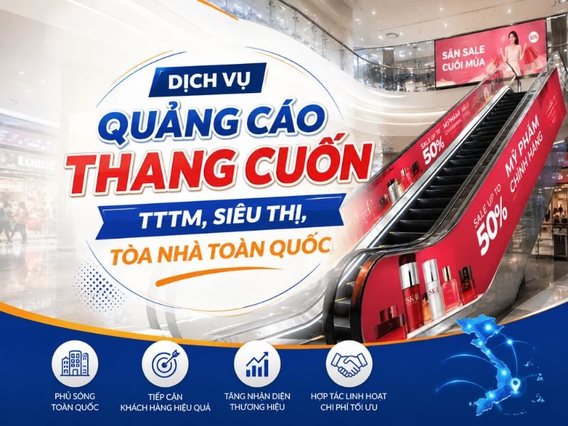 Dịch vụ quảng cáo thang cuốn tại TTTM, siêu thị, tòa nhà trên toàn quốc