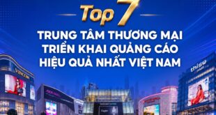 Top 7 trung tâm thương mại triển khai quảng cáo hiệu quả tại Việt Nam