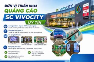 Adsngoaitroi nhận triển khai quảng cáo tại SC Vivo City uy tín chuyên nghiệp