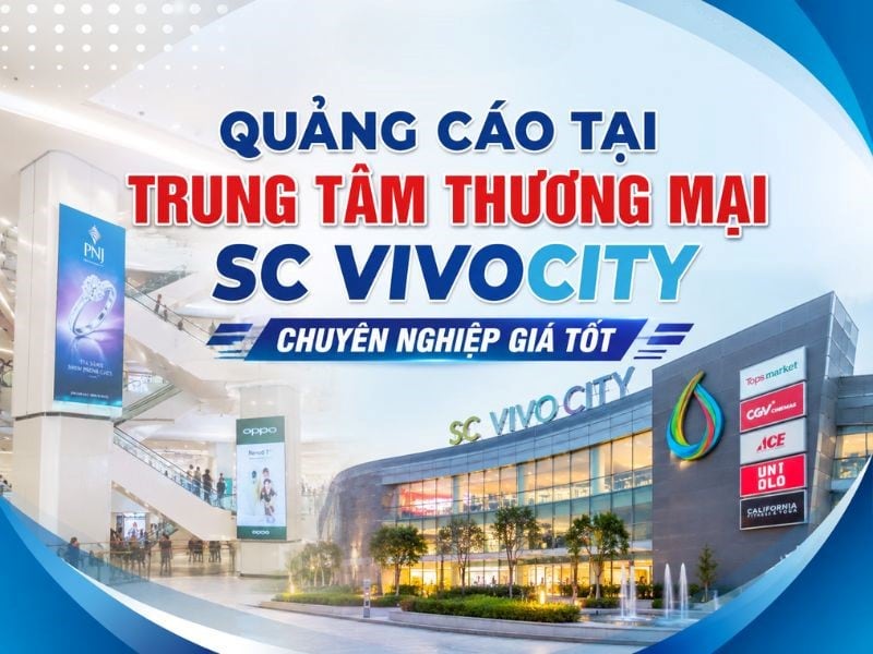 Dịch vụ quảng cáo tại TTTM SC Vivo City