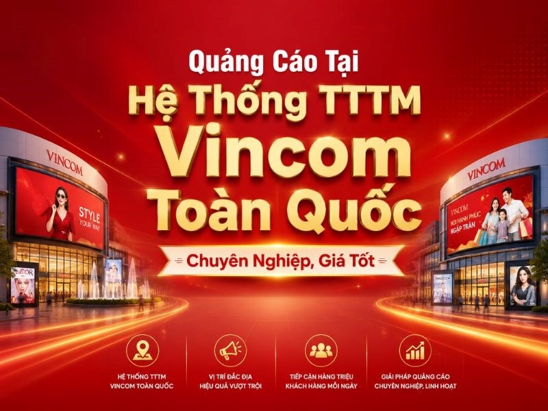 Dịch vụ quảng cáo tại hệ thống Vinccom trên toàn quốc