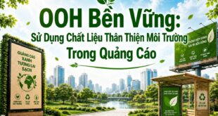 Tìm hiểu xu hướng quảng cáo OOH bền vững