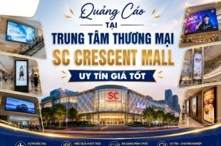 Tìm hiểu về dịch vụ quảng cáo tại trung tâm thương mại Crescent Mall
