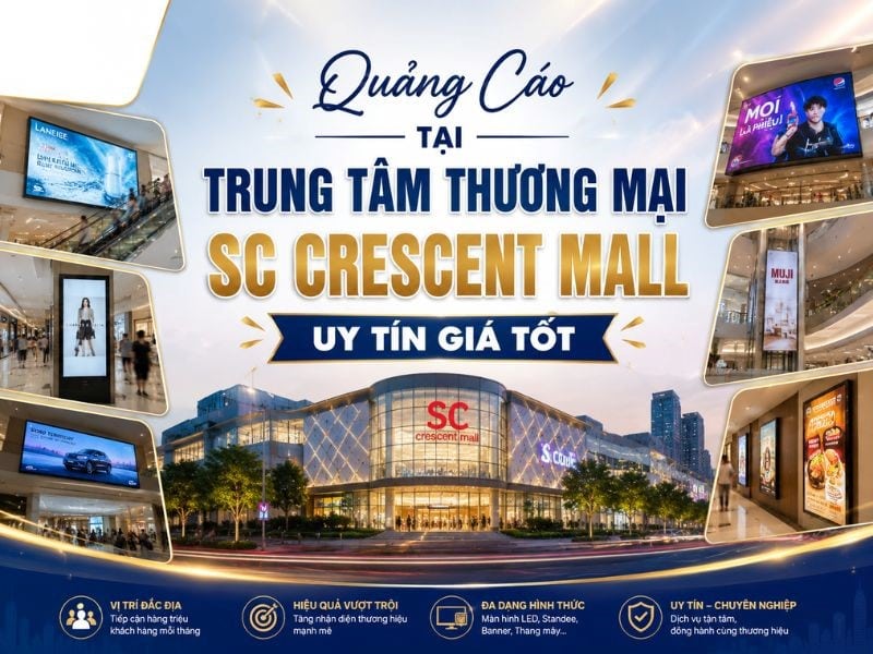 Tìm hiểu về dịch vụ quảng cáo tại trung tâm thương mại Crescent Mall